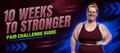 10 Weeks To Stronger